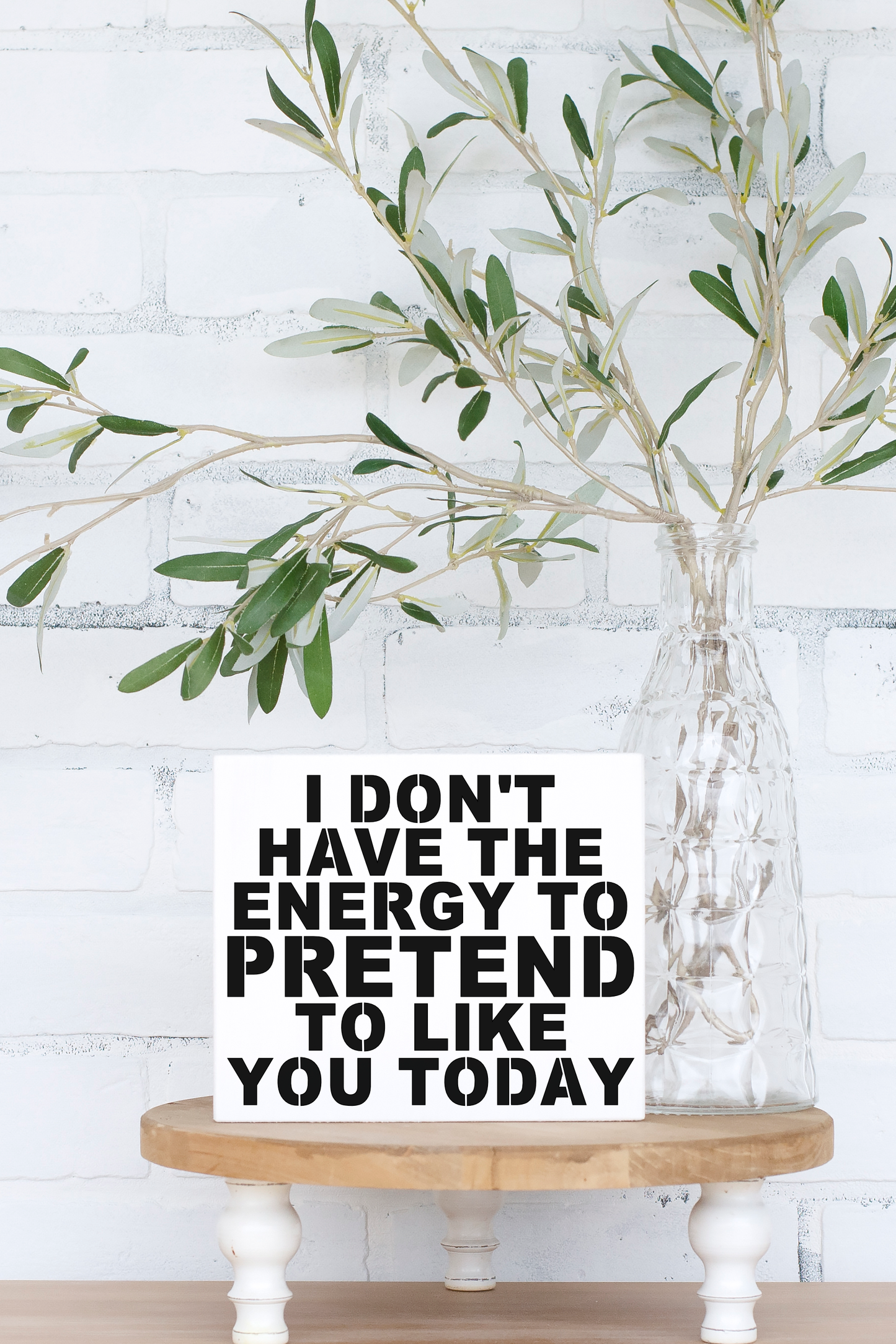 8x6 I Dont Have the Energy Sign