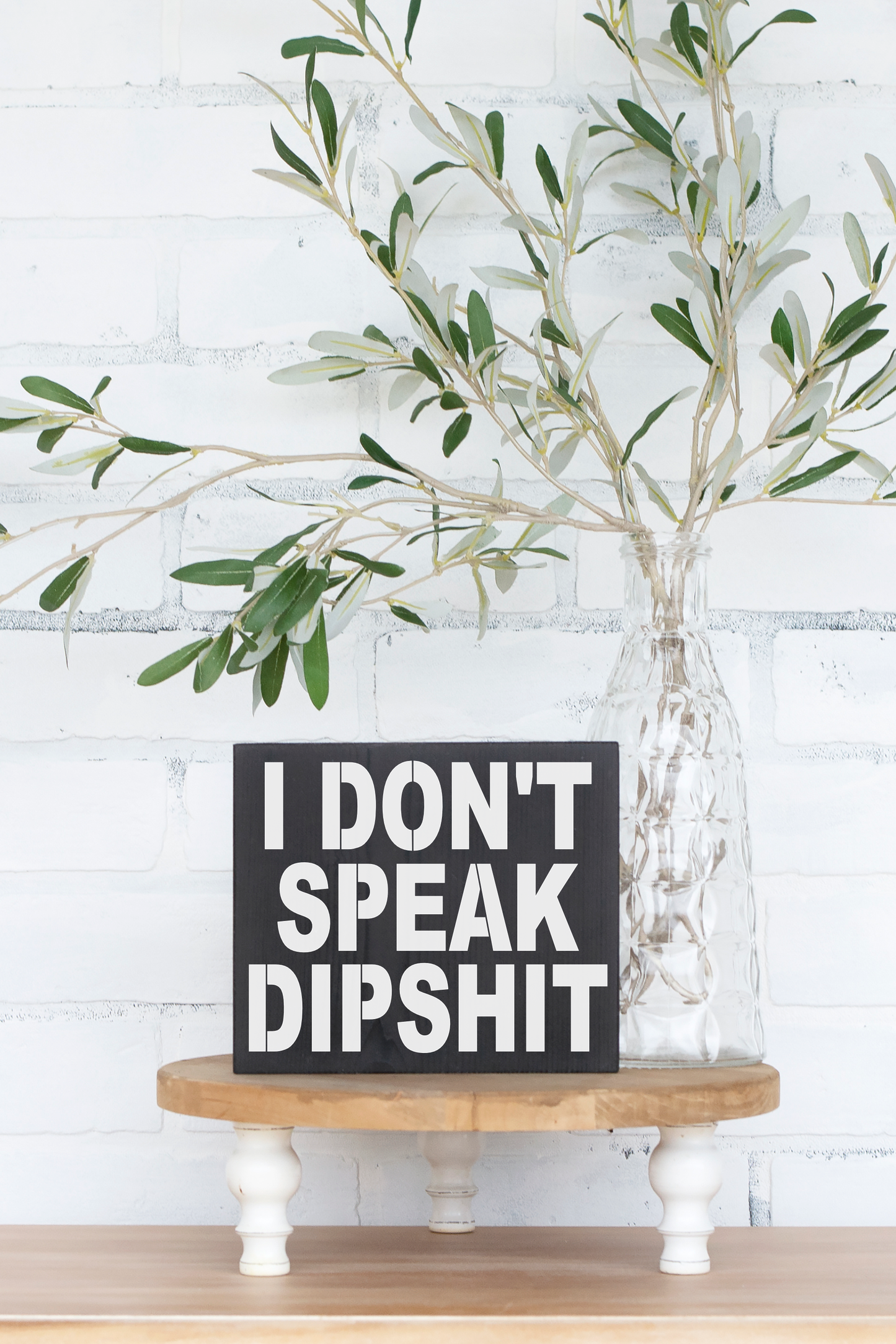 8x6 I Dont Speak Dipshit