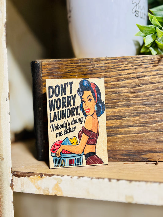 Dont Worry Laundry Kitchen Magnet