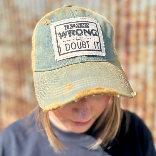 Denim Vintage Washed I May be Wrong but I Doubt It Baseball Cap