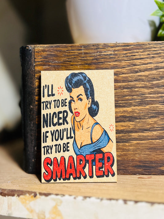 Ill Try to be Nicer Kitchen Magnet