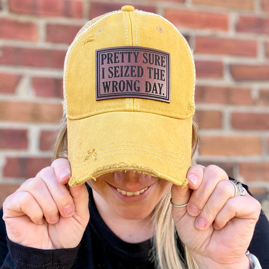 Pretty Sure I Seized the Wrong Day Mustard Distressed Baseball Cap