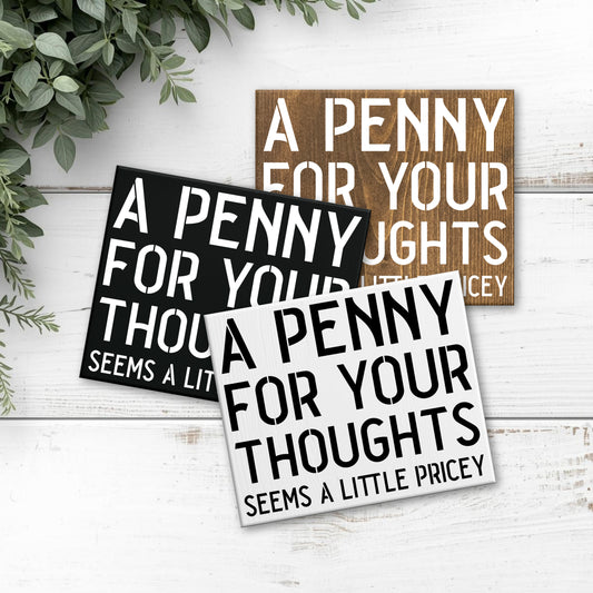 8x6 A Penny for your Thoughts Sign