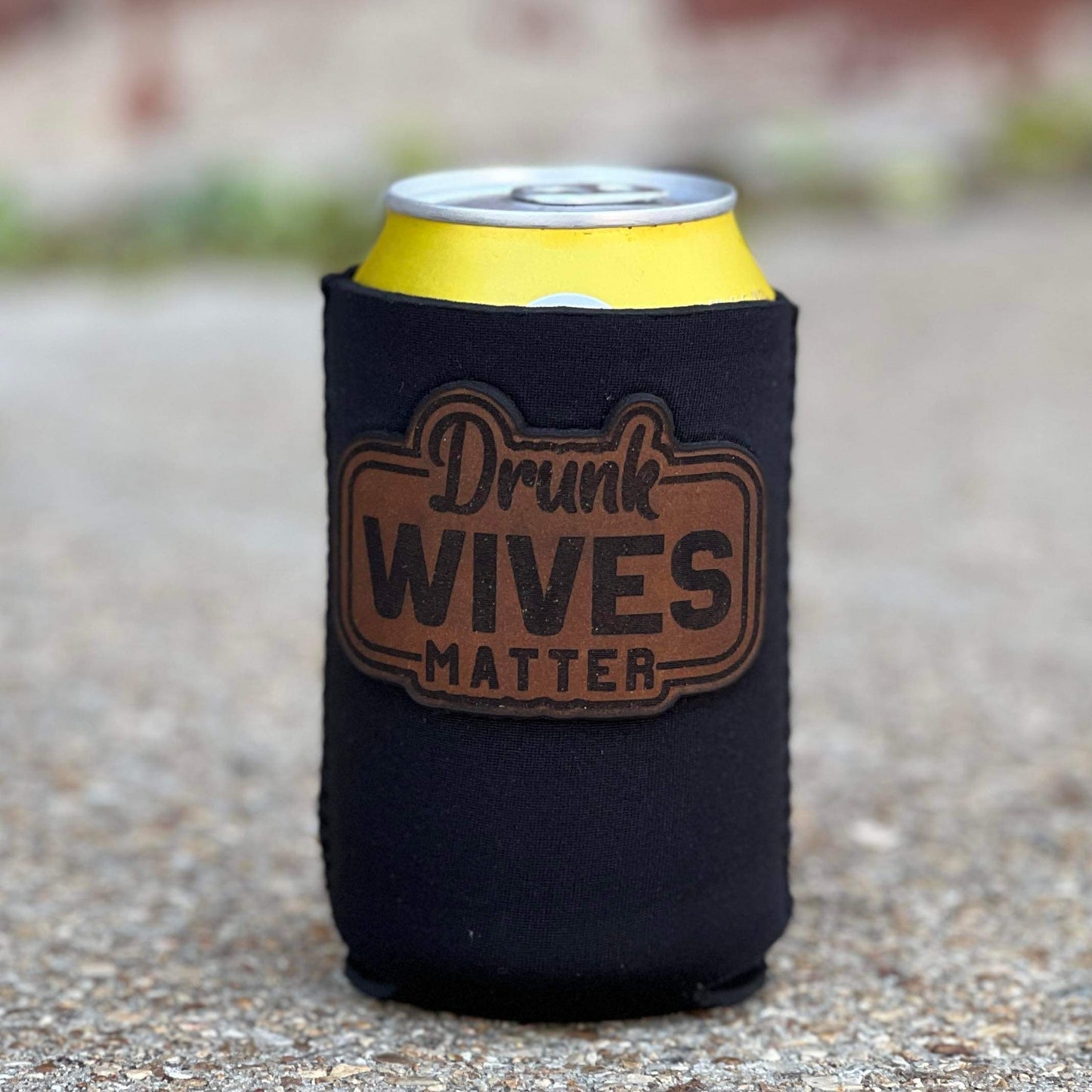 Drink Wives Matter Regular Coozie