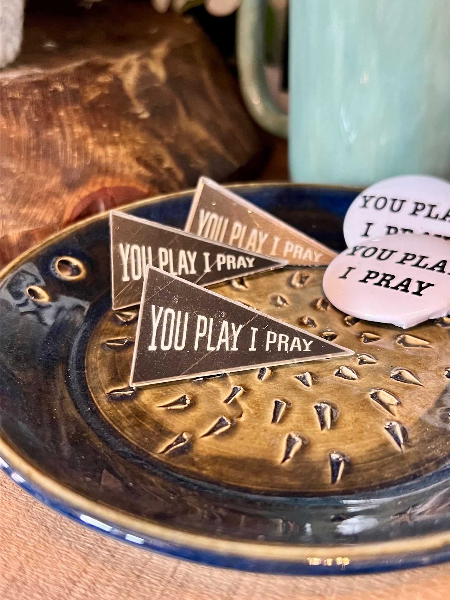 You Play I Pray Pin