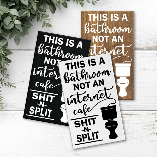 8x12 This is a Bathroom Not an Internet Cafe Sign