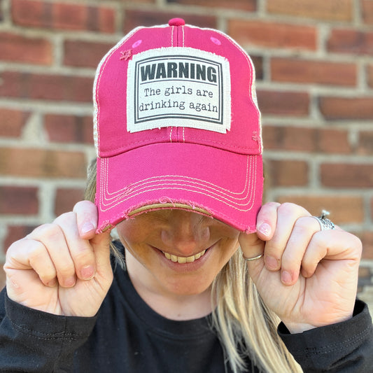 Warning The Girls are Drinking Again Hot Pink Distressed Baseball Cap